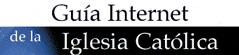Acceso a la Gu&iacute;a en internet de la Iglesia Cat&oacute;lica